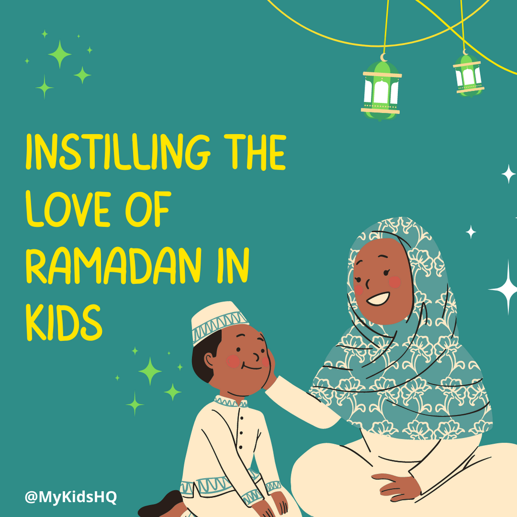 Instilling the love of Ramadan in kids