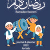 Ramadan Kareem Journal & Planner 2022 for Kids