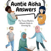 Auntie Aisha Answers: The Muslim Tween's Ultimate Guide to Growing Up