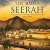 The Simple Seerah: The Story of Prophet Muhammad Part 3