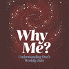 Why Me? Understanding One's Worldly Fate